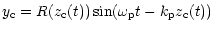 $\displaystyle y_{\rm c} =R(z_{\rm c}(t))\sin(\omega_{\rm p}t-k_{\rm p}z_{\rm c}(t))$