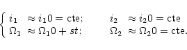 \begin{displaymath}%
\left\{ \begin{array}{llll} i_1 & \approx i_10={\rm cte} ; ...
...& \Omega_2 &
\approx\Omega_20 = {\rm cte} .
\end{array}\right.
\end{displaymath}