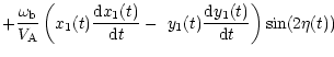 $\displaystyle +\frac{\omega_{\rm b}}{V_{\rm A}}\left(x_{1}(t)\frac{{\rm d}x_{1}(t)}{{\rm d}t}-\,\,y_{1}
(t)\frac{{\rm d}y_{1}(t)}{{\rm d}t}\right) \sin(2\eta(t))$