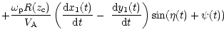 $\displaystyle +\frac{\omega_{\rm p}R(z_{\rm c})}{V_{\rm A}}\left( \frac{{\rm d}...
...)}{{\rm d}t}-\,\,\frac
{{\rm d}y_{1}(t)}{{\rm d}t}\right) \sin(\eta(t)+\psi(t))$