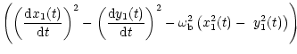 $\displaystyle \left( \left( \frac{{\rm d}x_{1}(t)}{{\rm d}t}\right) ^{2}-\left(...
...ght) ^{2}-\omega_{\rm b}^{2}\left( x_{1}^{2}(t)-\,\,y_{1}^{2}(t)\right)
\right)$