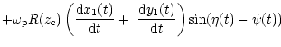 $\displaystyle +\omega_{\rm p}R(z_{\rm c})\left( \frac{{\rm d}x_{1}(t)}{{\rm d}t}+\,\,\frac{{\rm d}y_{1}(t)}
{{\rm d}t}\right) \sin(\eta(t)-\psi(t))$