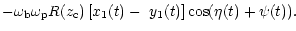 $\displaystyle -\omega_{\rm b}\omega_{\rm p}R(z_{\rm c})\left[ x_{1}(t)-\,\,y_{1}(t)\right] \cos
(\eta(t)+\psi(t)).$