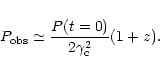 \begin{eqnarray*}P_{{\rm obs\/}}\simeq\frac{P(t=0)}{2\gamma_{\rm c}^{2}}(1+z).
\end{eqnarray*}
