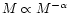 $M \propto M^{-\alpha }$