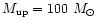 $M_{\rm up} = 100~M_{\odot}$