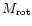 $M_{\rm rot}$