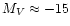 $M_V \approx
-15$