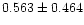 $0.563 \pm 0.464$