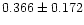 $0.366 \pm 0.172$