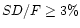 $SD/F\geq 3\%$