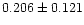 $0.206 \pm 0.121$