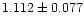 $1.112 \pm 0.077$