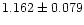 $1.162 \pm 0.079$