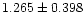 $1.265 \pm 0.398$