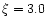 $\xi = 3.0$