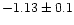 $-1.13 \pm 0.1$