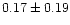 $0.17 \pm 0.19$