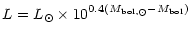 $\displaystyle L = L_{\odot} \times 10^{0.4(M_{{\rm bol},\odot}-M_{\rm bol})}$