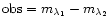 ${\rm obs}=m_{\lambda_1}-m_{\lambda_2}$