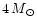 ${{4\, M}_\odot}$