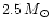 ${{2.5\, M}_\odot}$