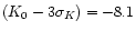 $(K_0-3\sigma_K) = -8.1$