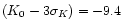 $(K_0-3\sigma_K) =
-9.4$
