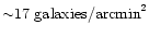 ${\sim} 17~{\rm galaxies/arcmin}^2$