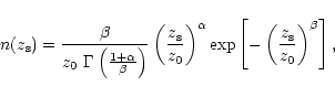 \begin{displaymath}%
n(z_{\rm s})={\beta\over z_0 \ \Gamma\left({1+\alpha\over \...
...pha \exp\left[-\left({z_{\rm s}\over z_0}\right)^\beta\right],
\end{displaymath}