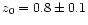 $z_0=0.8\pm 0.1$