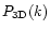 $P_{\rm 3D}(k)$