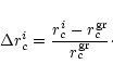 \begin{displaymath}{\Delta}r^i_c=\frac{r^i_c-r^{\rm gr}_c}{r^{\rm gr}_c}\cdot
\end{displaymath}
