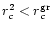 $r^2_c < r^{\rm gr}_c$