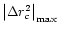 $\left\vert{\Delta}r^2_c\right\vert _{\max}$