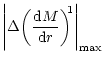 $\displaystyle {\left\vert\Delta{\left(\frac{{\rm d}M}{{\rm d}r}\right)}^{\!\!1}\right\vert}_{\max}$