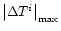 $\left\vert{\Delta}T^i\right\vert _{\max}$