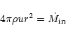 \begin{displaymath}4{\pi}{\rho}ur^2={\dot M}_{\rm in}
\end{displaymath}