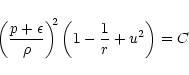 \begin{displaymath}\left(\frac{p+\epsilon}{\rho}\right)^{\!\!2}\left(1-\frac{1}{r}+u^2\right)=C
\end{displaymath}