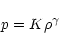 \begin{displaymath}p=K{\rho}^{\gamma}
\end{displaymath}