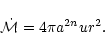 \begin{displaymath}{\dot {\cal M}}=4{\pi}a^{2n}ur^2.
\end{displaymath}