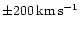 $\pm 200\, {\rm km\,s^{-1}}$
