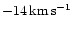 $-14\,{\rm km\,s^{-1}}$