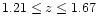 $1.21 \leq z \leq
1.67$