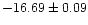 $-16.69 \pm 0.09$