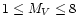 $1
\le M_{V} \le 8$
