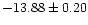 $-13.88 \pm 0.20$
