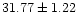 $31.77 \pm 1.22$
