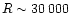$R\sim30\,000$
