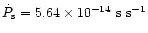 $\dot{P}_{\rm s} = 5.64 \times 10^{-14}~{\rm s~s^{-1}}$